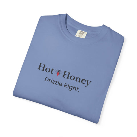 Hot Honey T-Shirt — "Hot Honey Drizzle Right" Graphic Tee