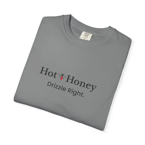 Hot Honey T-Shirt — "Hot Honey Drizzle Right" Graphic Tee